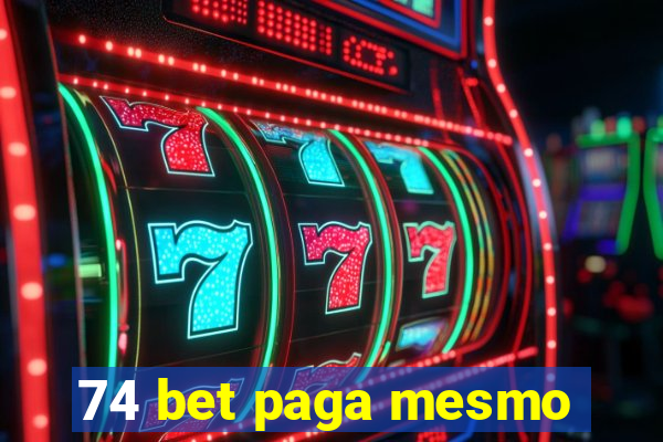 74 bet paga mesmo